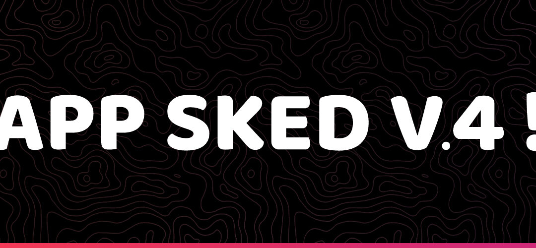 Sked App V4 en ligne !
